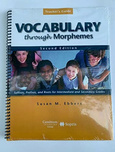 Imagen de archivo de Vocabulary Through Morphemes: Suffixes, Prefixes, And Roots For Intermediate Grades a la venta por Sunshine State Books