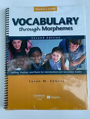 Stock image for Vocabulary Through Morphemes: Suffixes, Prefixes, And Roots For Intermediate Grades for sale by Sunshine State Books