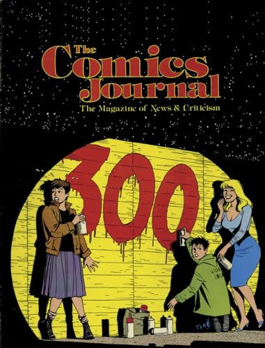 The Comics Journal #300 (COMICS JOURNAL LIBRARY) - Groth, Gary