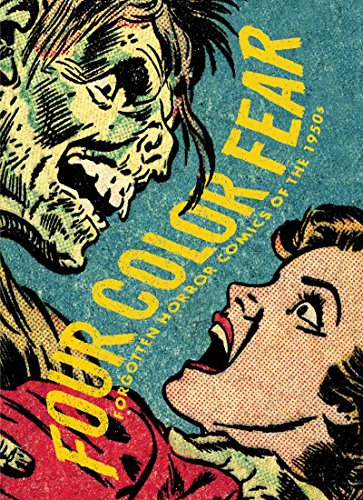 Stock image for Four Color Fear: Forgotten Horror Comics of the 1950s for sale by BMV Bloor