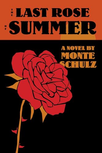 Beispielbild fr The Last Rose of Summer : A Novel zum Verkauf von Better World Books