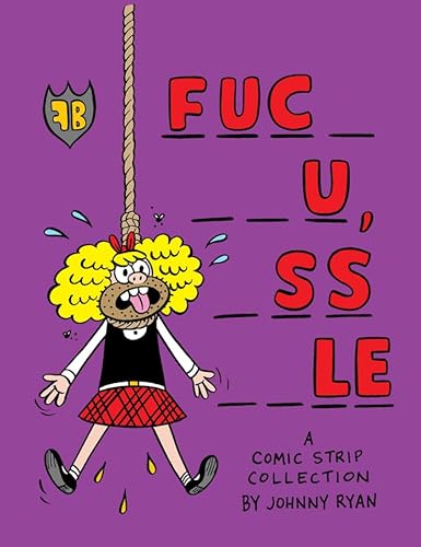 9781606994153: Blecky Yuckerella Book 4: "Fuc- --u, -ss--le": A Comic Book Collection: 0