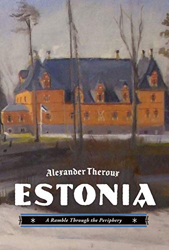 Stock image for Estonia : A Ramble Through the Periphery for sale by Better World Books
