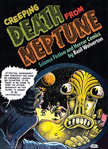 Beispielbild fr Creeping Death from Neptune: The Life and Comics of Basil Wolverton, Volume One 1909-1941 zum Verkauf von Adventures Underground
