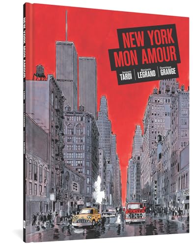 New York Mon Amour (9781606995242) by Tardi; Legrand, Benjamin; Grange, Dominique