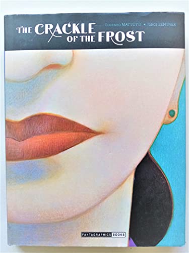 The Crackle of the Frost (9781606995433) by Mattotti, Lorenzo; Zentner, Jorge