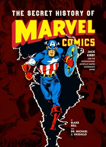 Imagen de archivo de The Secret History Of Marvel Comics: Jack Kirby and the Moonlighting Artists at Martin a la venta por HPB-Emerald