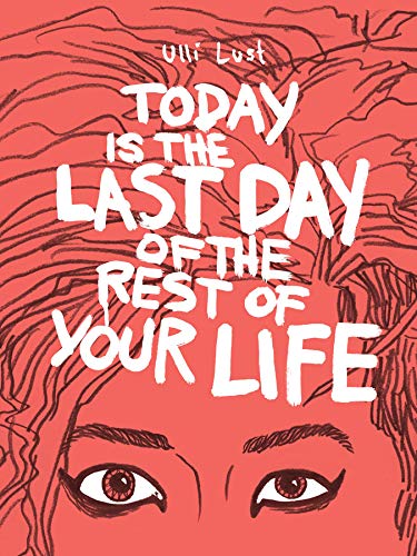 Imagen de archivo de Today Is the Last Day of the Rest of Your Life a la venta por Zoom Books Company