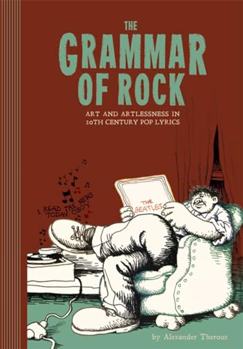 Imagen de archivo de The Grammar Of Rock: Art and Artlessness in 20th Century Pop Lyrics a la venta por HPB-Ruby