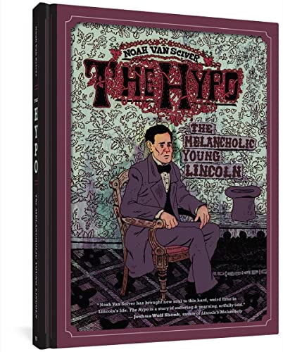The Hypo: The Melancholic Young Lincoln (9781606996195) by Van Sciver, Noah