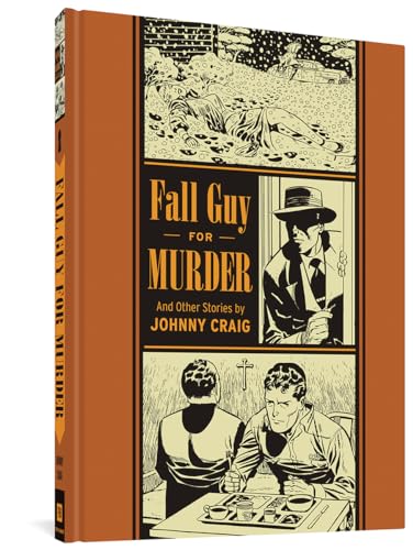 Fall Guy For Murder And Other Stories (The EC Comics Library, 5) (9781606996584) by Craig, Johnny