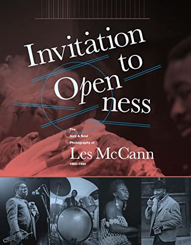 Invitation To Openness: The Jazz & Soul Photography Of Les McCann 1960-1980