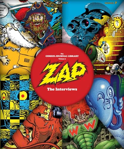Stock image for The Comics Journal Library Volume 9: Zap - The Interviews Format: Paperback for sale by INDOO