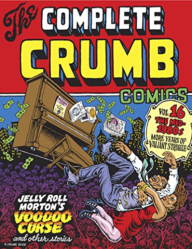 Imagen de archivo de The Complete Crumb Comics Vol. 16: The Mid-1980s: More Years of Valiant Struggle (COMPLETE CRUMB COMICS TP) a la venta por GF Books, Inc.