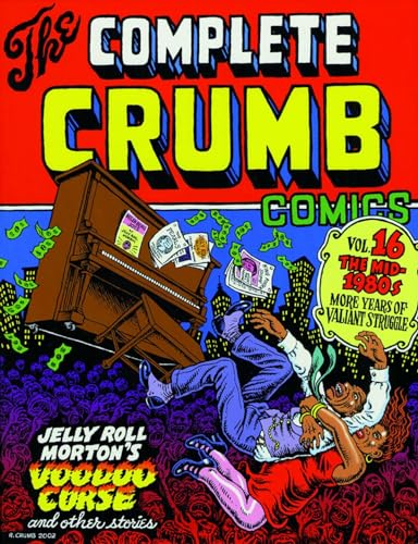 Stock image for The Complete Crumb Comics Vol. 16: The Mid-1980s: More Years of Valiant Struggle (COMPLETE CRUMB COMICS TP) for sale by Byrd Books