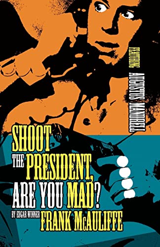 Beispielbild fr Shoot the President, Are You Mad? zum Verkauf von Better World Books