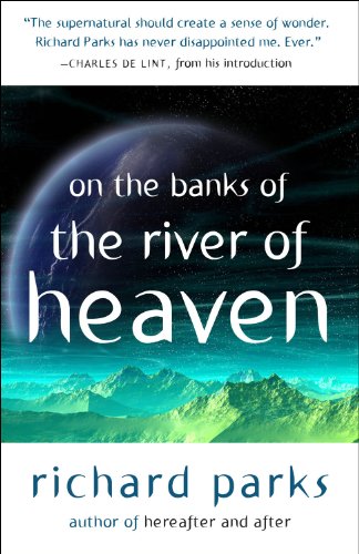 On the Banks of the River of Heaven (9781607012269) by Parks, Richard