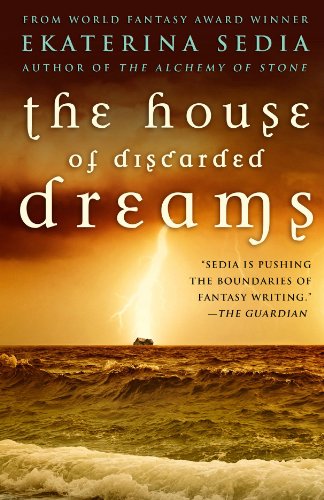 The House of Discarded Dreams (9781607012283) by Sedia, Ekaterina
