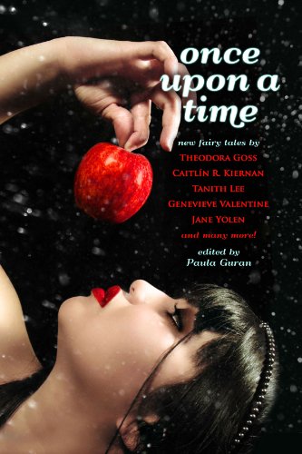 Once Upon a Time: New Fairy Tales (9781607014041) by Goss, Theodora; Kiernan, Caitlin R.; Lee, Tanith; Valentine, Genevieve; Yolen, Jane