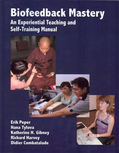 9781607024194: Biofeedback Mastery- An Experiential Teaching and Self-Training Manual
