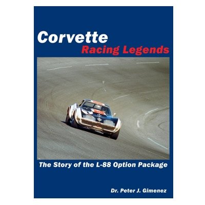 9781607026976: Corvette Racing Legends, The Story of the L-88 Option Package