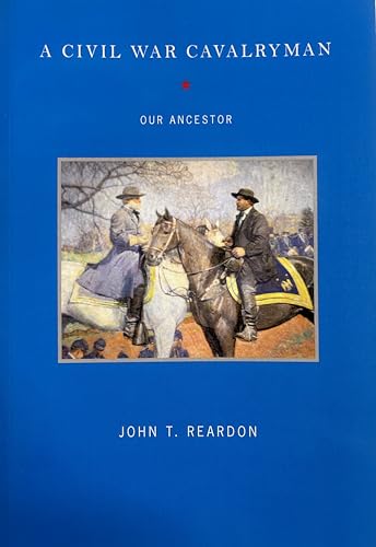 Imagen de archivo de A Civil War Cavalryman: Our Ancestor [Hardcover] a la venta por Broad Street Books