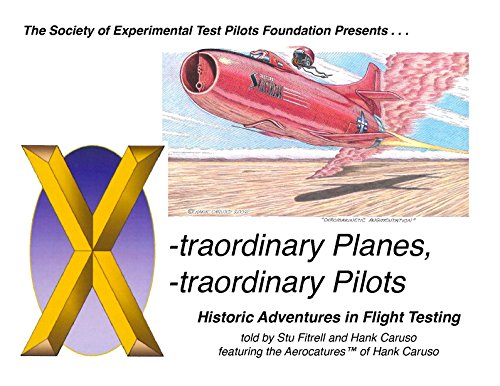 Stock image for X - Traordinary Planes, X - Traordinary Pilots : Historic Adventures in Flight Testing for sale by Manchester By The Book