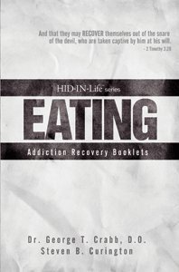 9781607029717: Eating: Addiction Recovery (Hidden Life Addiction Recovery Series)