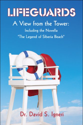 Stock image for Lifeguards: A View from the Tower: Including the Novella The Legend of Siberia Beach for sale by Ebooksweb