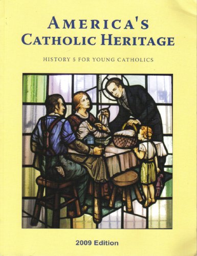 Beispielbild fr America's Catholic Heritage: History 5 for Young Catholics zum Verkauf von BooksRun