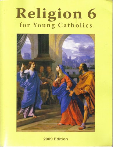 Stock image for Religion 6 for Young Catholics: 2009 Edition for sale by KuleliBooks