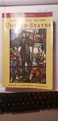 Beispielbild fr The History of the United States: History 8 for Young Catholics zum Verkauf von Wonder Book