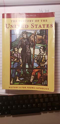 Imagen de archivo de The History of the United States: History 8 for Young Catholics a la venta por SecondSale