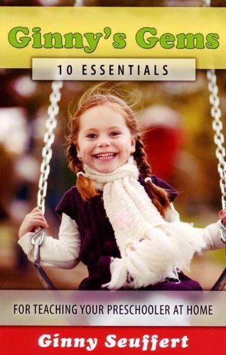 Imagen de archivo de Ginny's Gems: 10 Essentials for Teaching Your Preschooler At Home a la venta por Half Price Books Inc.