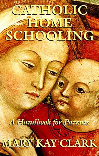 Beispielbild fr Catholic Home Schooling: A Handbook for Parents zum Verkauf von Better World Books