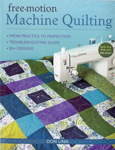 9781607051930: Free-Motion Machine Quilting: From Practice to Perfection -- Troubleshooting Guide -- 50+ Designs