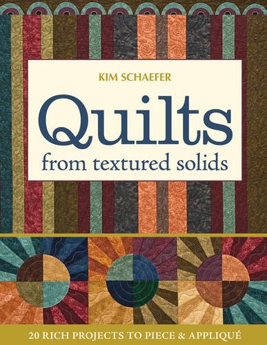 Beispielbild fr Quilts from Textured Solids: 20 Rich Projects to Piece Applique zum Verkauf von Front Cover Books