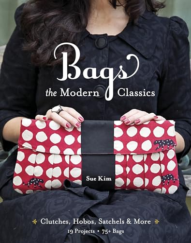 Stock image for Bags : The Modern Classics - Clutches, Hobos, Satchels and More for sale by Better World Books