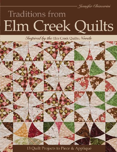 Traditions from Elm Creek Quilts: Inspired by the Elm Creek Quilts Novels