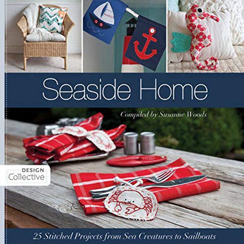 Stock image for Seaside Home: 25 Stitched Projects from Sea Creatures to Sailboats (Design Collective) for sale by HPB-Ruby