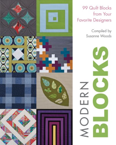 Modern Blocks: 99 Quilt Blocks from Your Favorite Designers