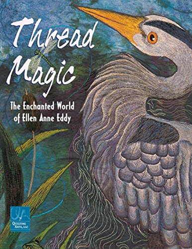 9781607054771: Thread Magic: The Enchanted World of Ellen Anne Eddy