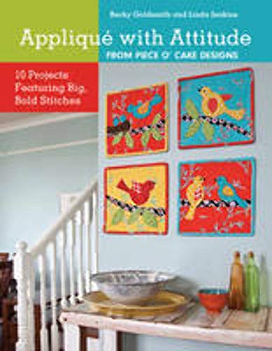 9781607055334: Applique with Attitude: From Piece O'cake Designs: 10 Projects Featuring Big, Bold Stitches