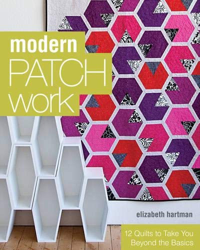 Beispielbild fr Modern Patchwork: 12 Quilts to Take You Beyond the Basics zum Verkauf von WorldofBooks