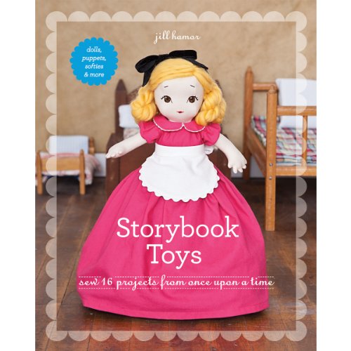 Beispielbild fr Storybook Toys: Sew 16 Projects from Once Upon a Time   Dolls, Puppets, Softies & More zum Verkauf von WorldofBooks