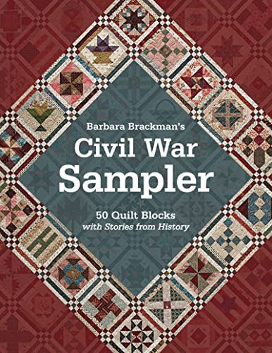 Stock image for Barbara Brackman's Civil War Sampler: 50 Quilt Blocks with Stories from History for sale by Half Price Books Inc.