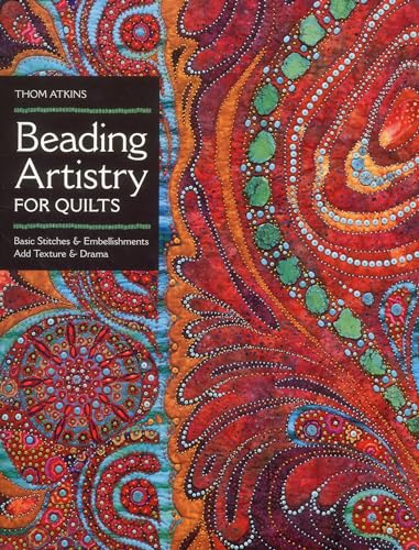 Beading Artistry for Quilts: Basic Stitches and Embellishments Add Texture and Drama