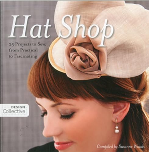 Beispielbild fr Hat Shop: 25 Projects to Sew, from Practical to Fascinating zum Verkauf von ThriftBooks-Phoenix