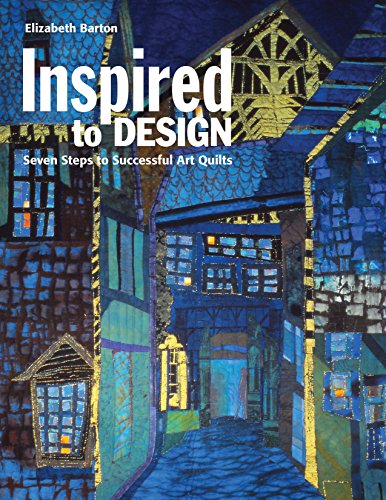 Beispielbild fr Inspired to Design: Seven Steps to Successful Art Quilts zum Verkauf von WorldofBooks