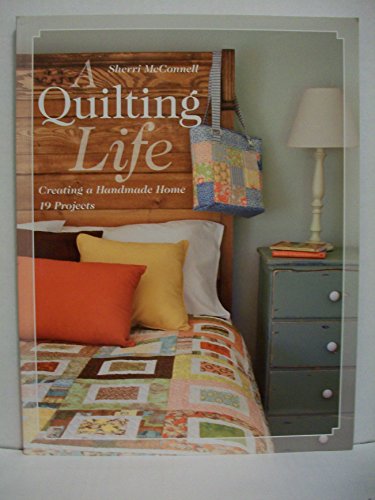 Stock image for A Quilting Life: Creating a Handmade Home for sale by Ergodebooks